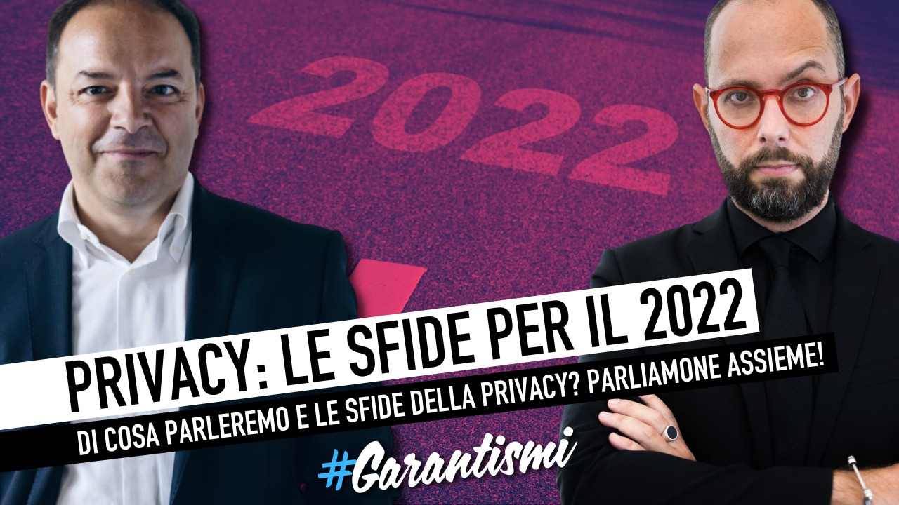 #Garantismi – Quali sfide per la privacy nel 2022?
