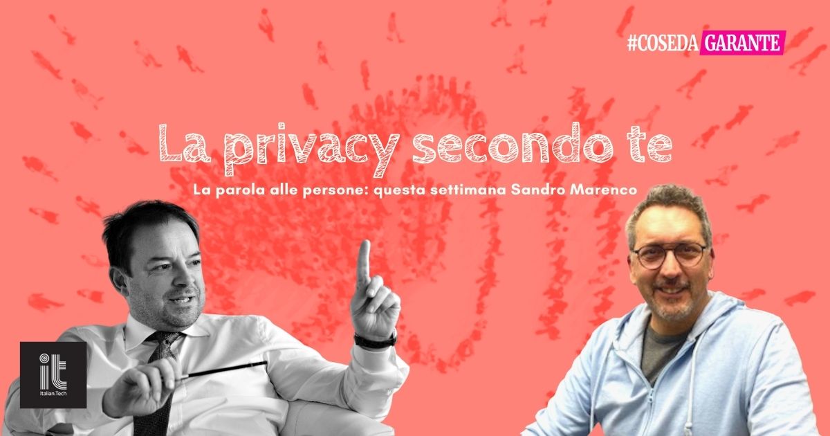 La privacy secondo te: la parola a Sandro Marenco