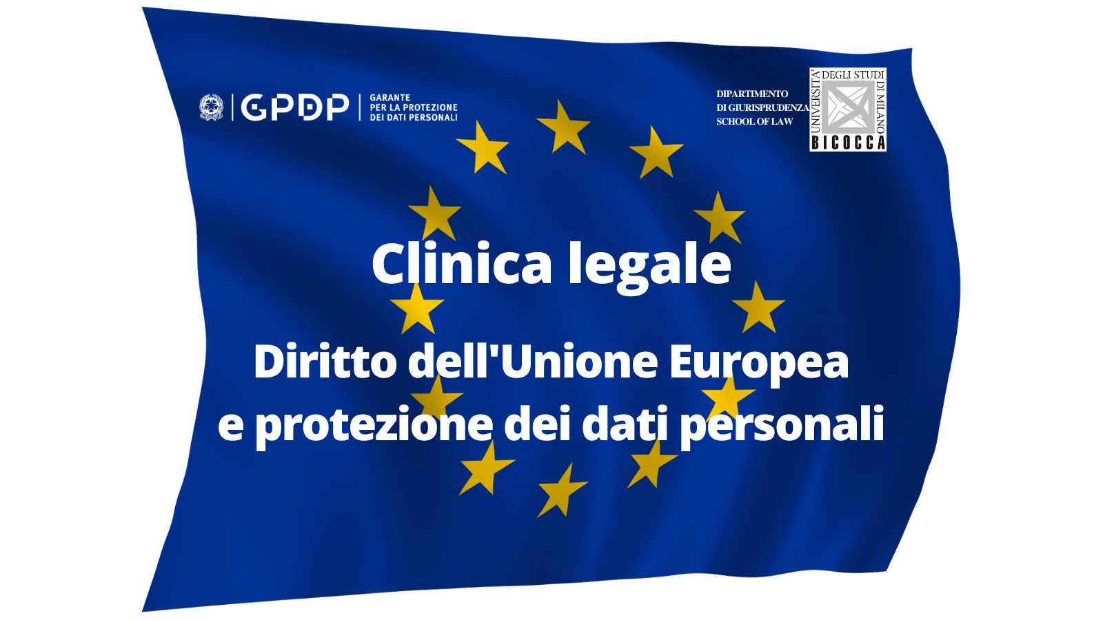 8 marzo, Clinica legale: “Diritto dell’Unione Europea e Protezione dei dati personali”, Università Milano-Bicocca